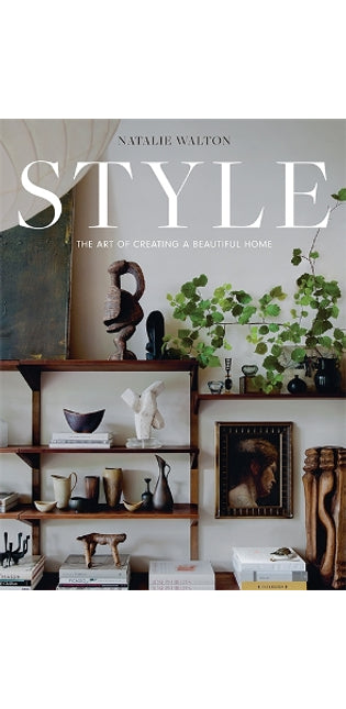 Style: The Art of Creating a Beautiful Home