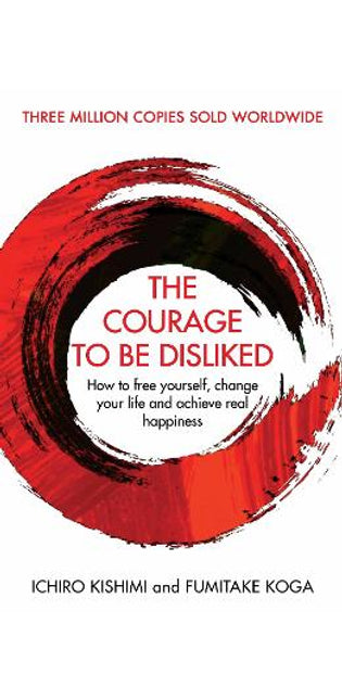 Courage To Be Disliked