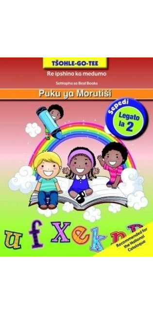 Tsohle-go-tee mananeo a thuto a a gokagantshitswego: Level 2: Teacher's guide