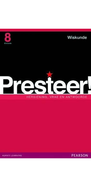 X-Kit Presteer! Wiskunde: Graad 8: Studiegids