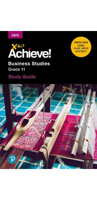 X-Kit Achieve! Business Studies: Grade 11: Study Guide