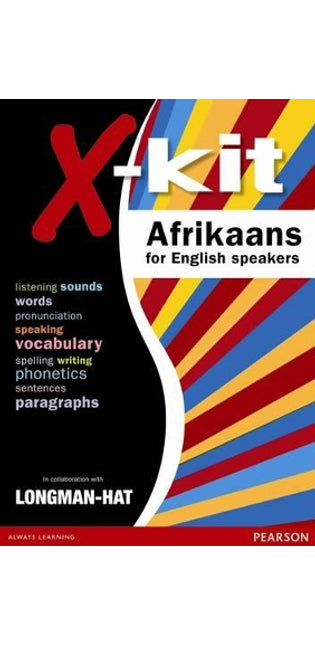 X-Kit Essensiele Gids: Afrikaans for English Speakers: Grade 8 -12: CAPS aligned