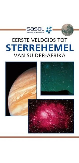 Sasol Eerste Veldgids tot Sterrehemel van Suider-Afrika