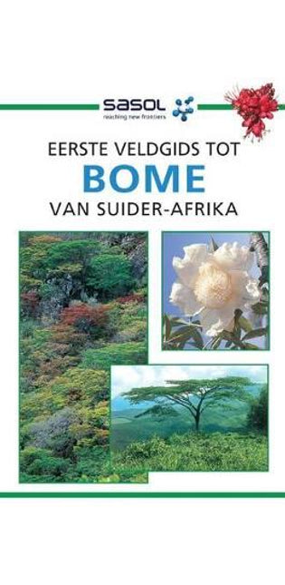 Sasol Eerste Veldgids tot Bome van Suider-Afrika