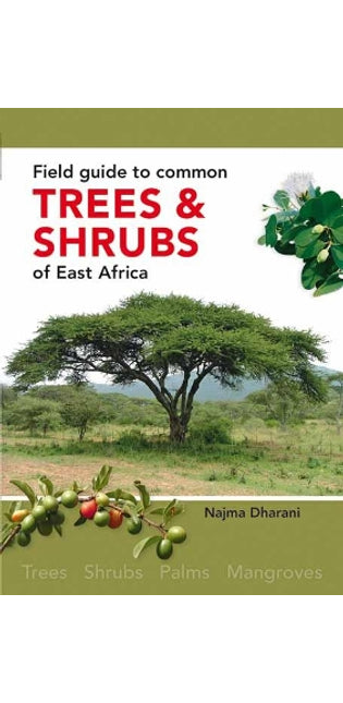 Field Guide to Common Trees and Shrubs of East Africa