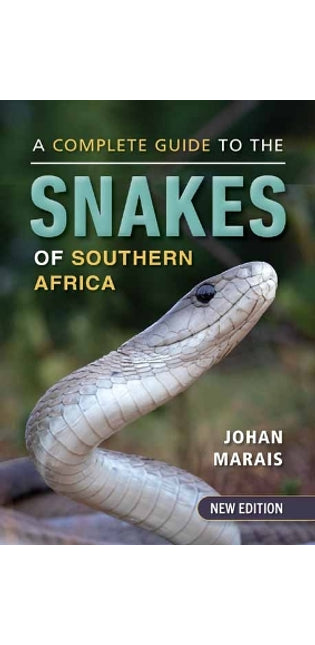 Complete Guide to the Snakes of Southern Africa