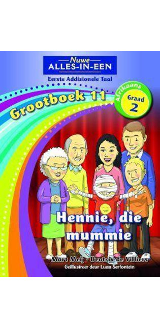 Nuwe alles-in-een: Hennie, die mummie: Grootboek 11: Graad 2