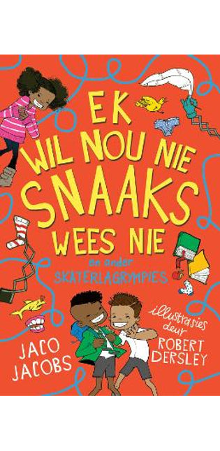 Ek Wil Nou Nie Snaaks Wees Nie en Ander Skaterlag Rympies