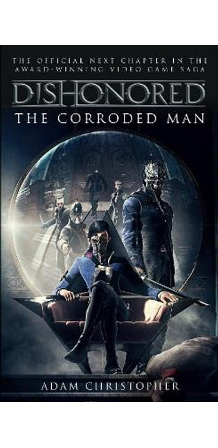 Dishonored - The Corroded Man
