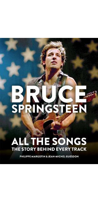 Bruce Springsteen: All the Songs