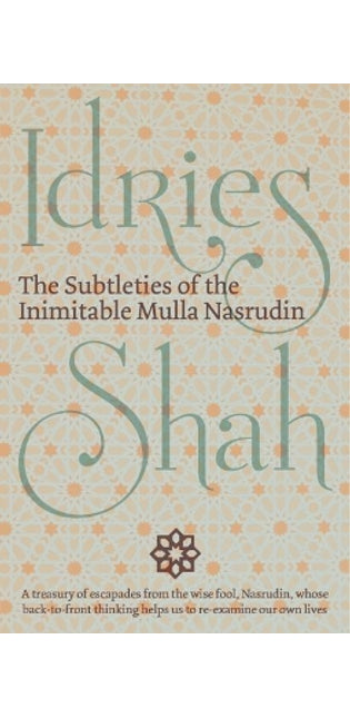 Subtleties of the Inimitable Mulla Nasrudin