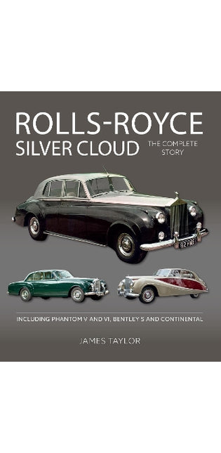 Rolls-Royce Silver Cloud - The Complete Story