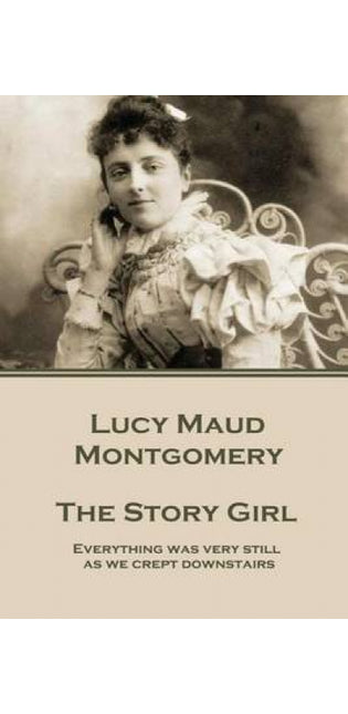 Lucy Maud Montgomery - The Story Girl