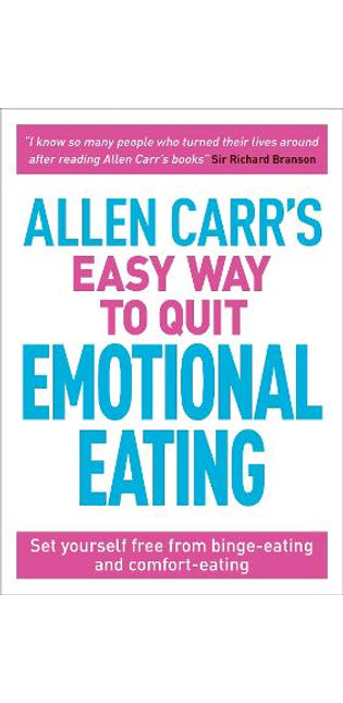 Allen Carr's Easy Way to Quit Emotional Eating