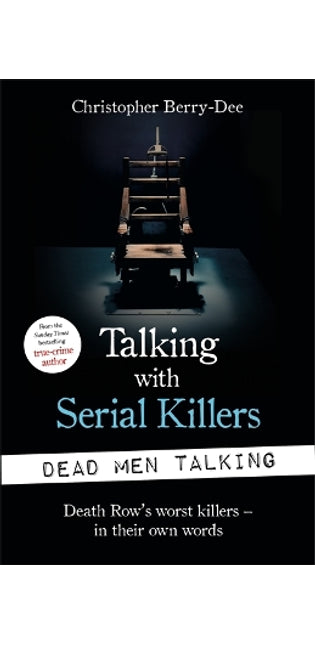 Talking with Serial Killers: Dead Men Talking