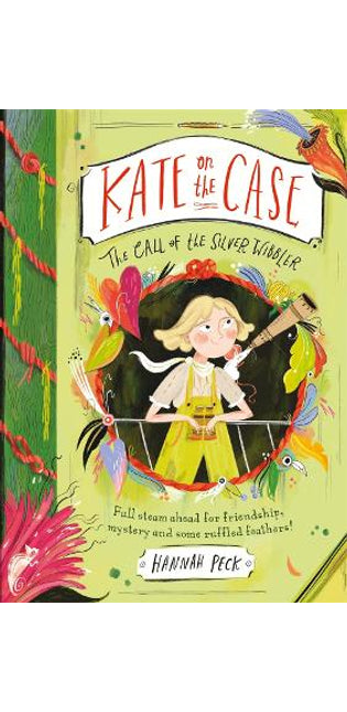 Kate on the Case: The Call of the Silver Wibbler (Kate on the Case 2)