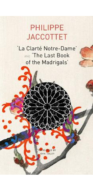 "La Clarté Notre–Dame" and "The Last Book of the Madrigals"