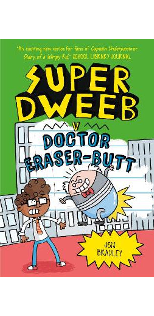 Super Dweeb vs Doctor Eraser-Butt