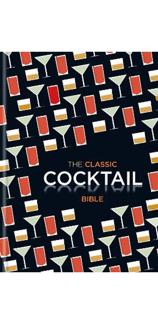 Classic Cocktail Bible