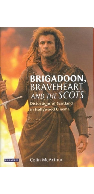 "Brigadoon", "Braveheart" and the Scots