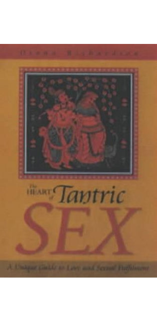 Heart of Tantric Sex – A Unique Guide to Love and Sexual Fulfilment