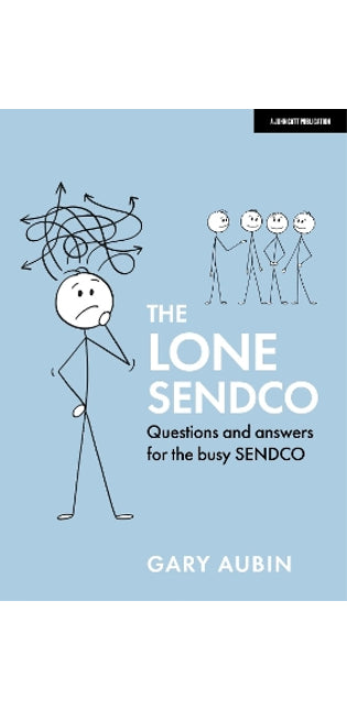 Lone SENDCO: Questions and answers for the busy SENDCO