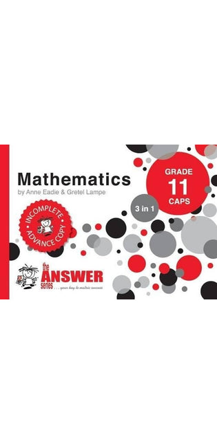Answer Series Grade 11 mathematics 3 in 1 CAPS study guide