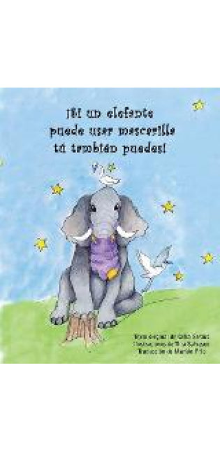 !Si un elefante puede usar mascarilla tu tambien puedes!