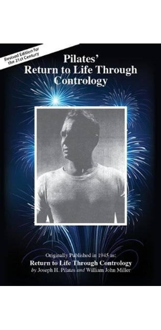 Pilates' Return to Life Through Contrology