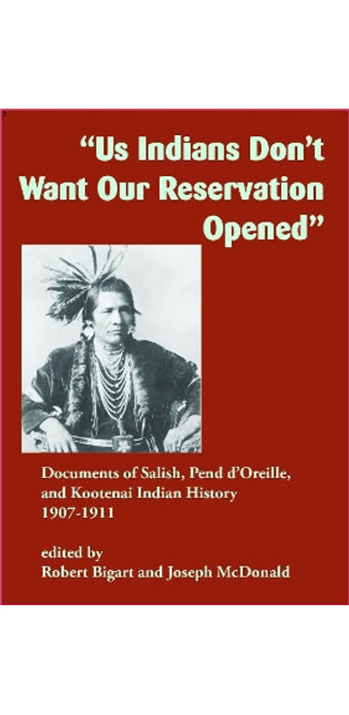 "Us Indians Don't Want Our Reservation Opened"