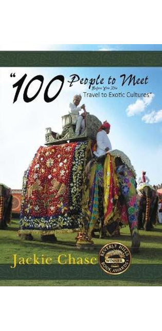 "100 People to Meet Before You Die" Travel to Exotic Cultures