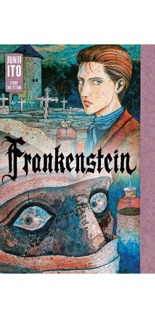 Frankenstein: Junji Ito Story Collection