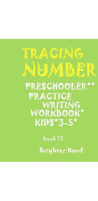 "*"TRACING*NUMBER"PRESCHOOLERS"*Practice WRITING*WORKBOOK, KIDS AGES 3-5"*"