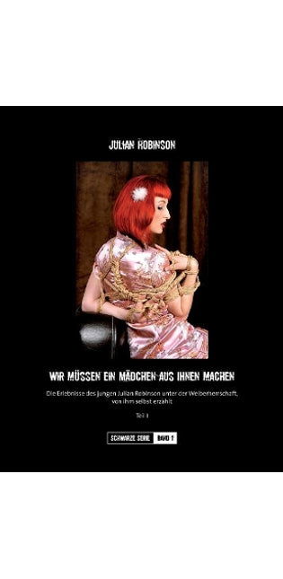 "Wir muessen ein Maedchen aus Ihnen machen!"