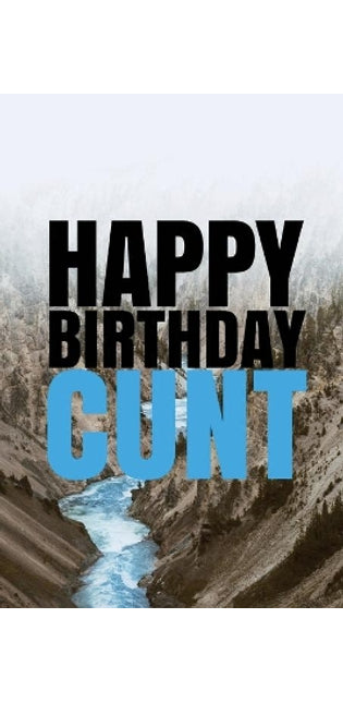 "HAPPY BIRTHDAY, CUNT!" A fun, rude, playful DIY birthday card (EMPTY BOOK), 50 pages, 6x9 inches