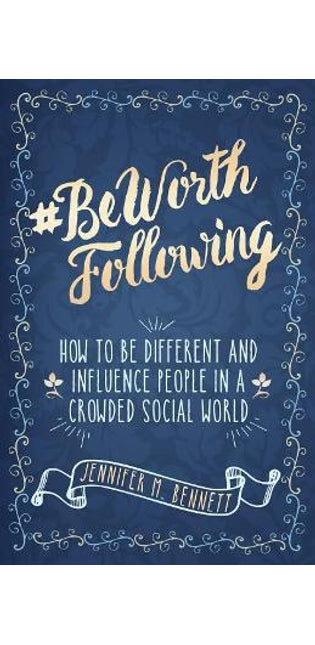 #beworthfollowing