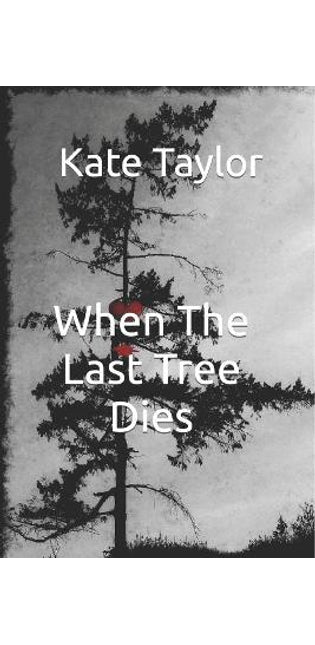 When The Last Tree Dies