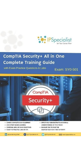 CompTIA Security+ All in One Complete Training Guide with Exam Practice Questions & Labs