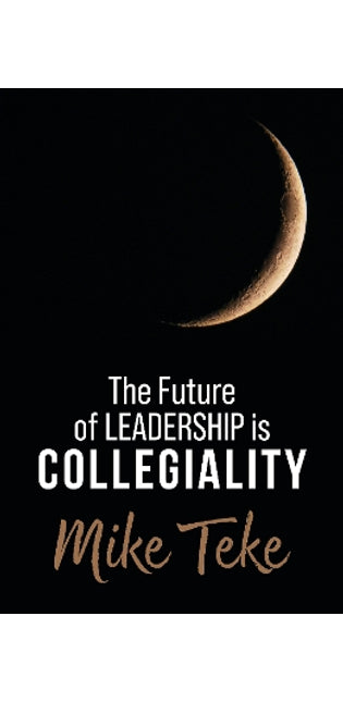 Future of Leadership is Collegiality