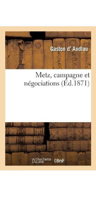 Metz, Campagne Et Négociations
