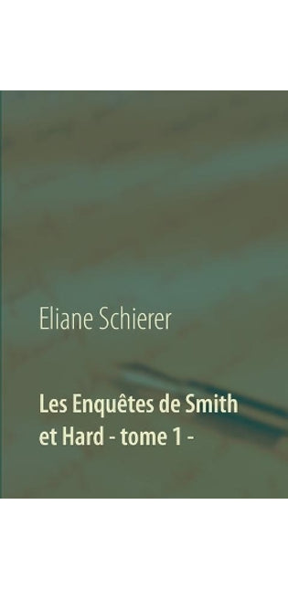 Les Enquêtes de Smith et Hard - tome 1 -