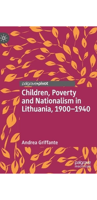 Children, Poverty and Nationalism in Lithuania, 1900–1940