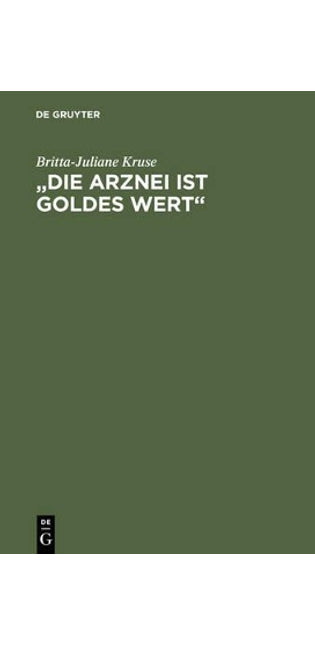 "Die Arznei Ist Goldes Wert"