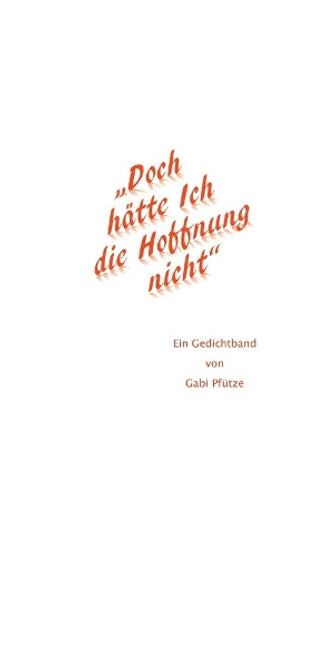 "Doch hätte Ich die Hoffnung nicht"