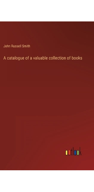 catalogue of a valuable collection of books