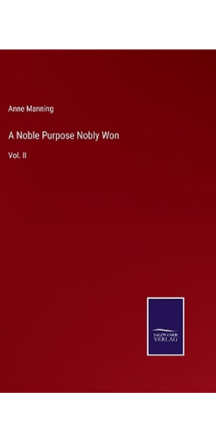 Noble Purpose Nobly Won