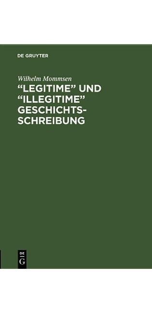 "Legitime" Und "Illegitime" Geschichtsschreibung