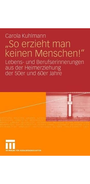 "So erzieht man keinen Menschen!"