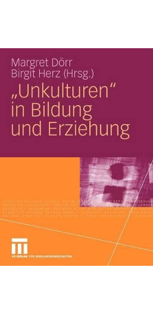 "Unkulturen" in Bildung und Erziehung
