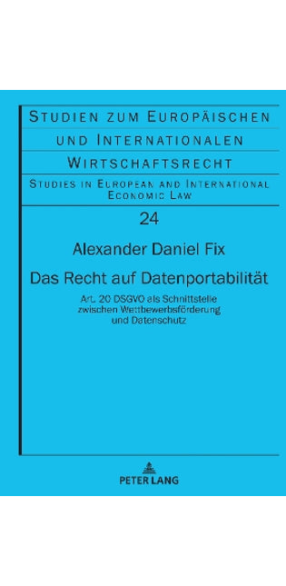 Recht auf Datenportabilität; Art. 20 DSGVO als Schnittstelle zwischen Wettbewerbsförderung und Datenschutz